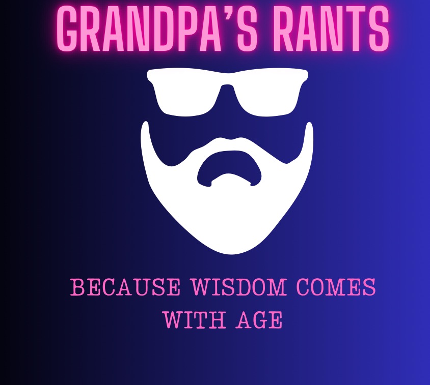 Grandpas Rants